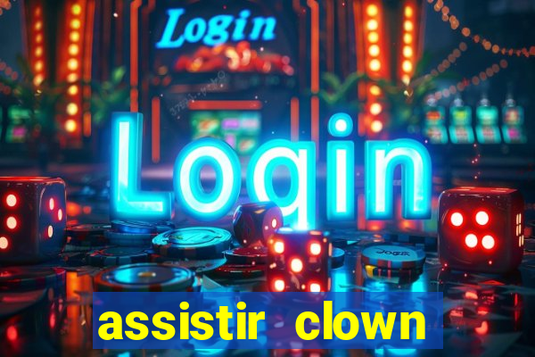 assistir clown (2014 dublado mega filmes)